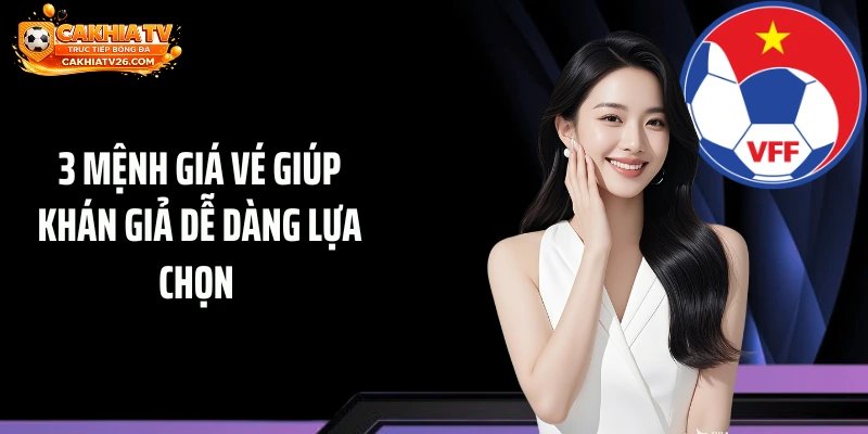3 mệnh giá vé giúp khán giả dễ dàng lựa chọn 